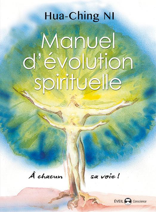 MANUEL D'EVOLUTION SPIRITUELLE - A CHACUN SA VOIE !