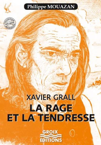 XAVIER GALL - LA RAGE ET LA TENDRESSE
