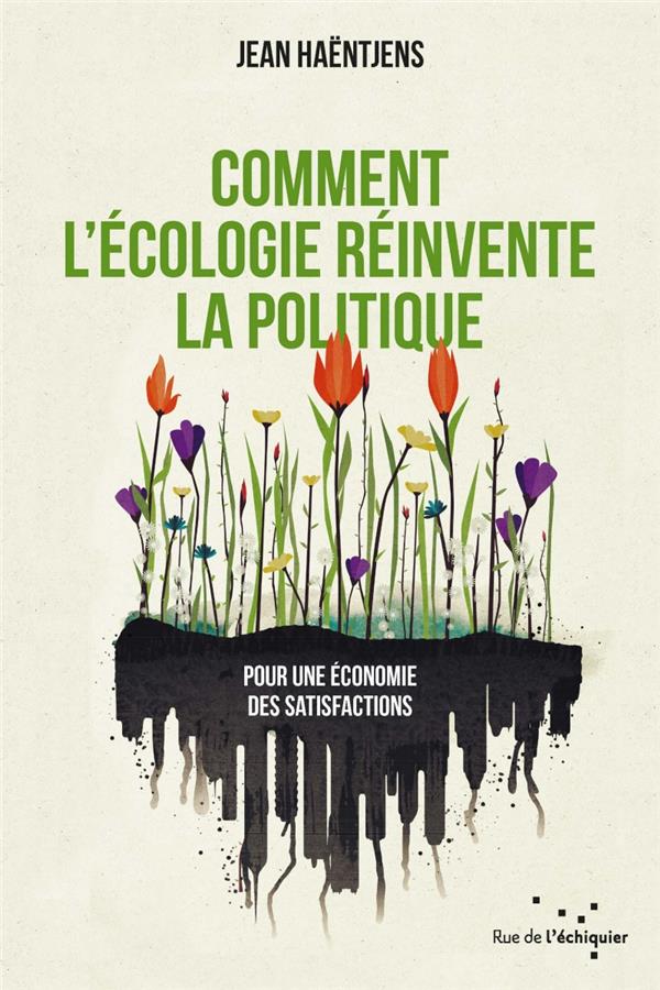 Comment l'ecologie reinvente la politique