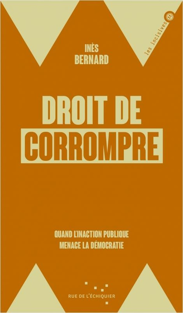 Droit de corrompre - quand l'inaction publique menace la de