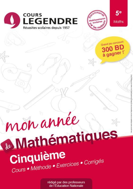 Mon annee de mathematiques 5e : cours, methode, exercices, corriges