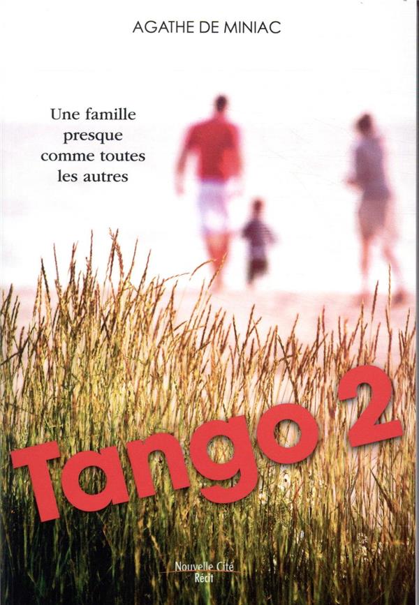 TANGO 2 - UNE FAMILLE PRESQUE COMME TOUTES LES AUTRES