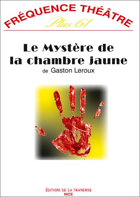 LE MYSTERE DE LA CHAMBRE JAUNE (THEATRE)