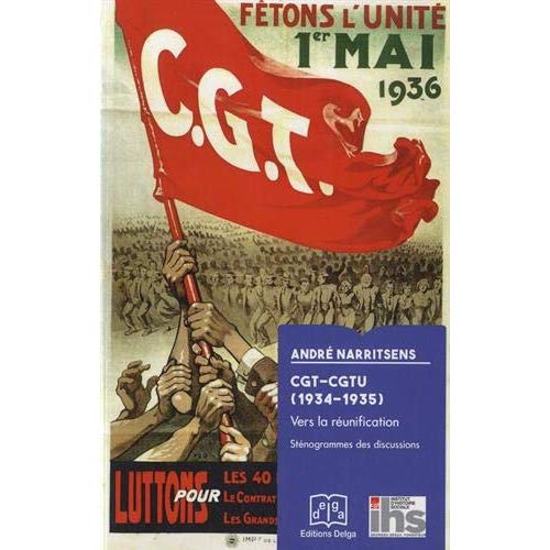 CGT-CGTU (1934-1935) : VERS LA REUNIFICATION. STENOGRAMMES DES DISCUSSIONS
