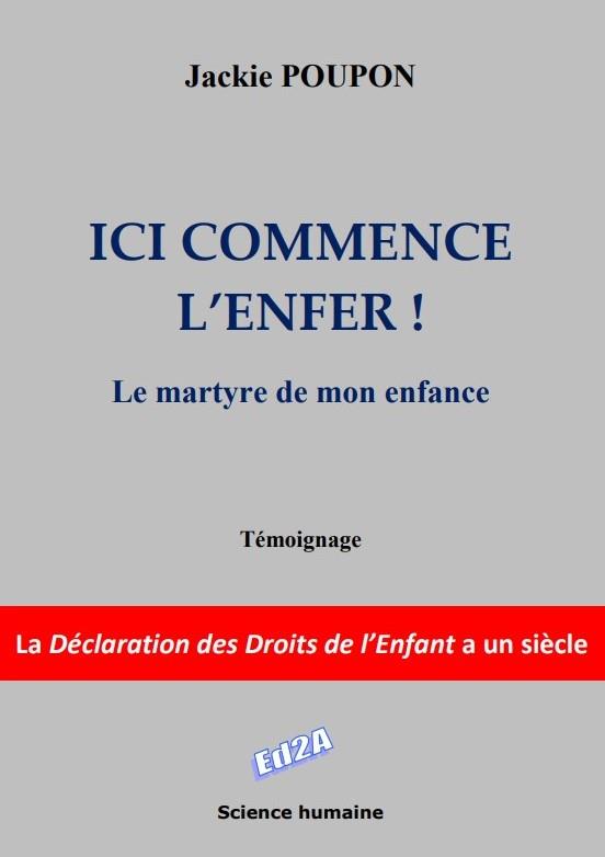 ICI COMMENCE L'ENFER - LE MARTYRE DE MON ENFANCE