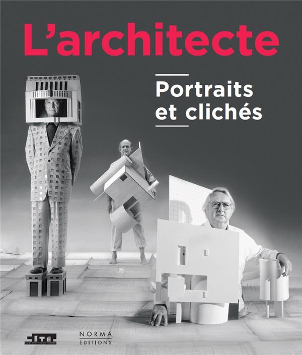 L' ARCHITECTE - PORTRAITS ET CLICHES