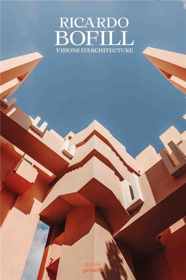 RICARDO BOFILL - VISIONS D'ARCHITECTURE