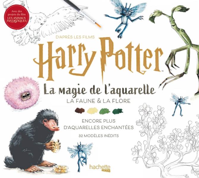 D'APRES LES FILMS HARRY POTTER : LA MAGIE DE L'AQUARELLE - VOLUME 2 - LA FAUNE ET LA FLORE
