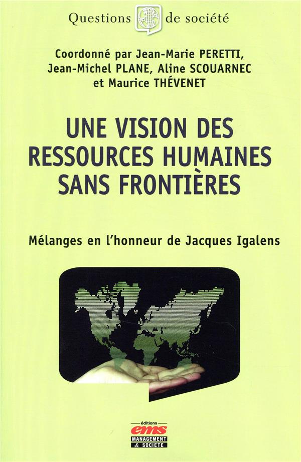 UNE VISION DES RESSOURCES HUMAINES SANS FRONTIERES - MELANGES EN L'HONNEUR DE JACQUES IGALENS