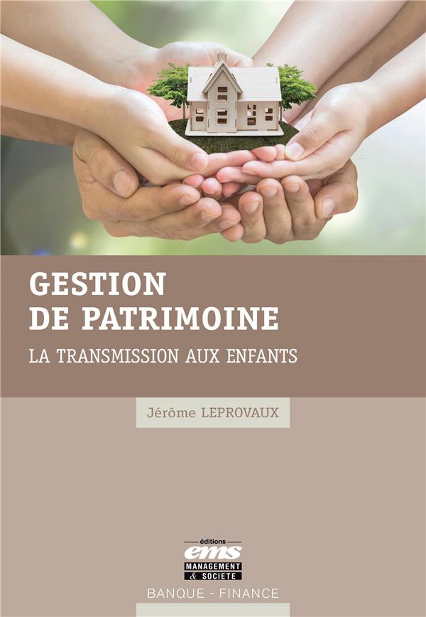 GESTION DE PATRIMOINE - LA TRANSMISSION AUX ENFANTS