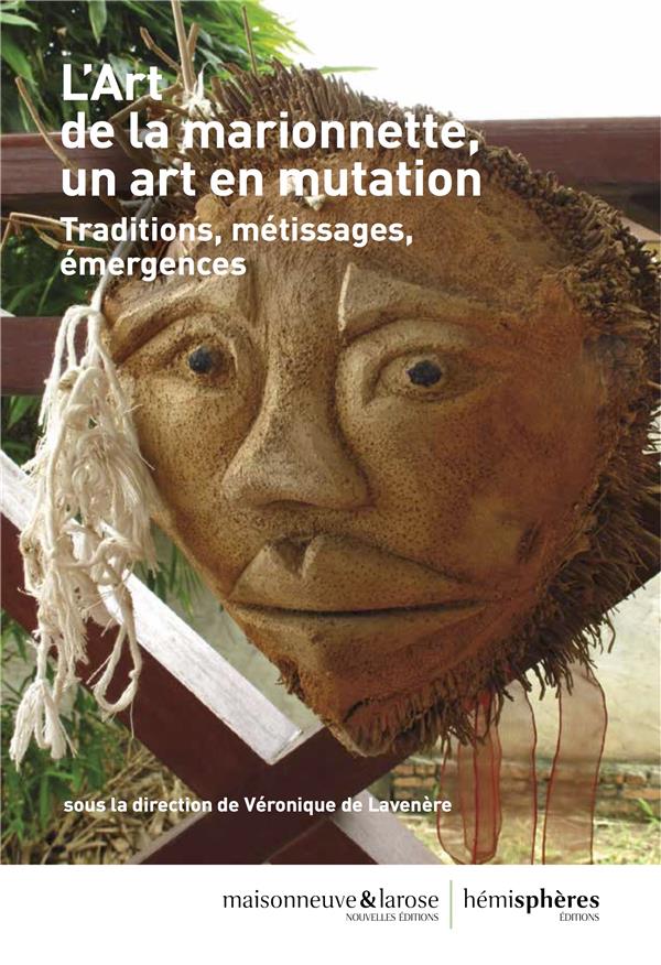 L'ART DE LA MARIONNETTE, UN ART EN MUTATION - TRADITIONS, METISSAGES, EMERGENCES