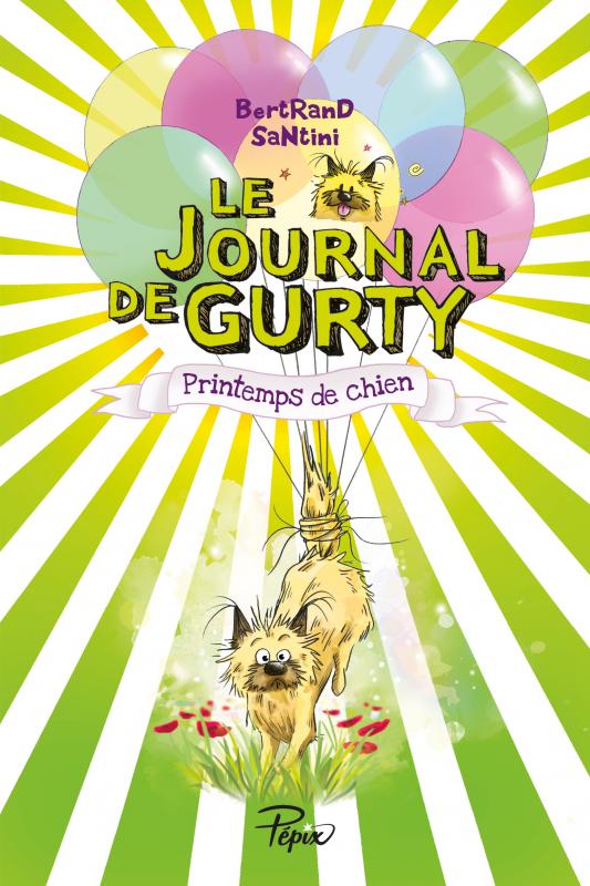 LE JOURNAL DE GURTY - T04 - PRINTEMPS DE CHIEN