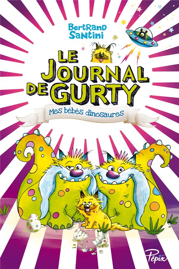 LE JOURNAL DE GURTY - T06 - MES BEBES DINOSAURES