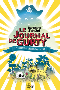 LE JOURNAL DE GURTY - T07 - LE FANTOME DE BARBAPUCES