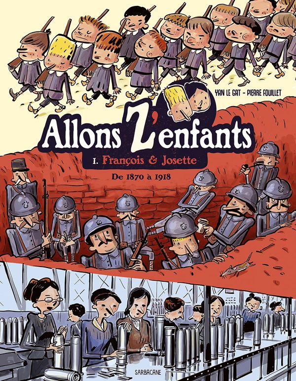 Allons z'enfants - t01 - francois & josette - de 1870 a 1918