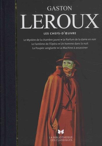 GASTON LEROUX - LES CHEFS-D'OEUVRE