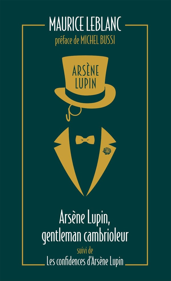 Arsene lupin, gentleman cambrioleur suivi de les confidences d'arsene lupin