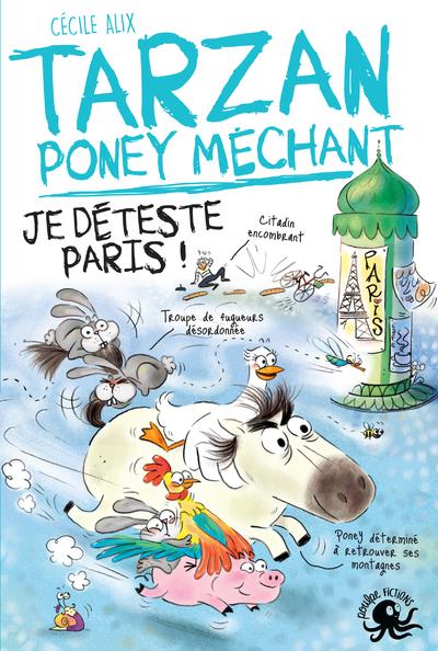 TARZAN, PONEY MECHANT - JE DETESTE PARIS !