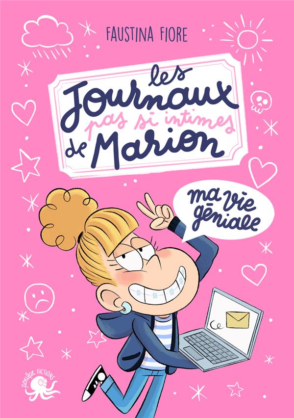 Les journaux (pas si) intimes de marion - ma vie geniale