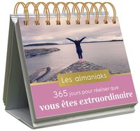 ALMANIAK 365 JOURS POUR REALISER QUE VOUS ETES EXTRAORDINAIRE - CALENDRIER 1 PAGE PAR JOUR