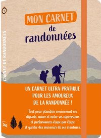 MON CARNET DE RANDONNEES - JOURNAL DE BORD GUIDE