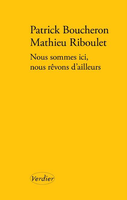 Nous sommes ici, nous revons d'ailleurs