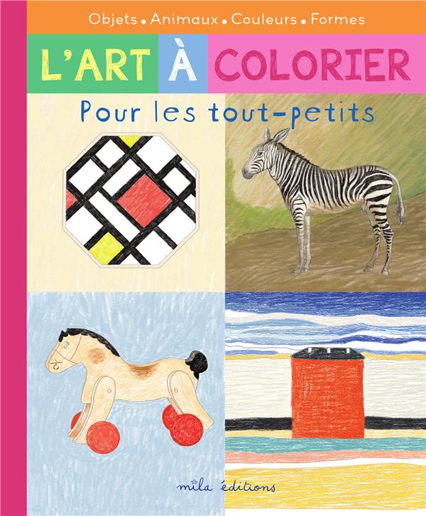 L'ART A COLORIER POUR LES TOUT-PETITS