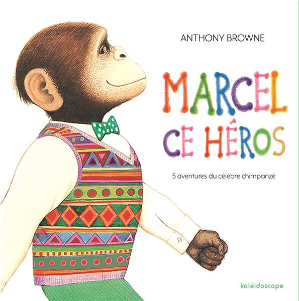 Marcel ce heros (anthologie) - 5 aventures du celebre chimpanze