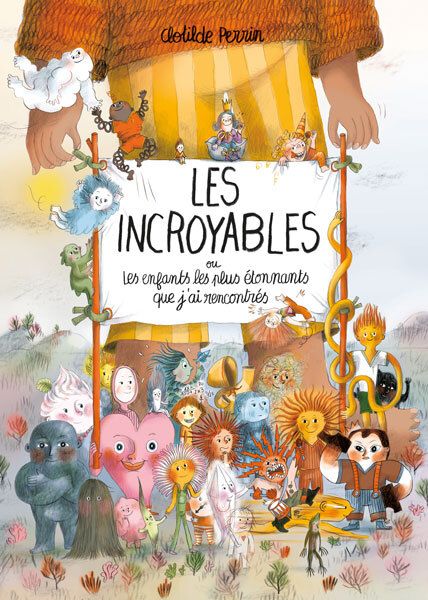 Les incroyables ou les enfants les plus étonnants que j'ai rencontrés