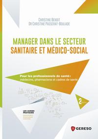 MANAGER DANS LE SECTEUR SANITAIRE ET MEDICO-SOCIAL - POUR LES PROFESSIONNELS DE SANTE : MEDECINS, PH