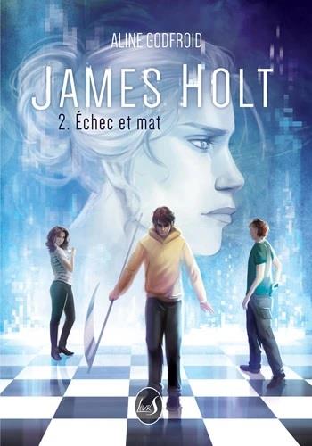 JAMES HOLT - T02 - JAMES HOLT - TOME 2 ECHEC ET MAT