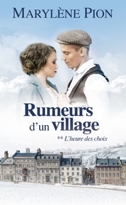 RUMEURS D'UN VILLAGE - TOME 2 - L'HEURE DES CHOIX