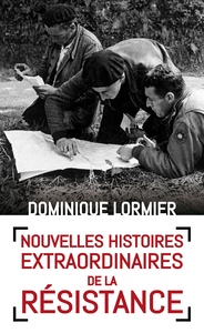 NOUVELLES HISTOIRES EXTRAORDINAIRES DE LA RESISTANCE