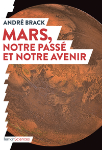 MARS, NOTRE PASSE ET NOTRE AVENIR