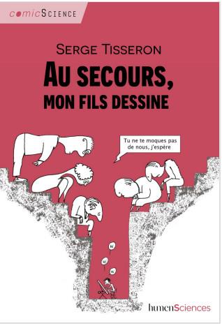 Au secours, mon fils dessine - memoires d'un psy