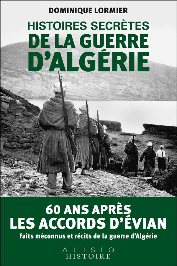 HISTOIRES SECRETES DE LA GUERRE D'ALGERIE
