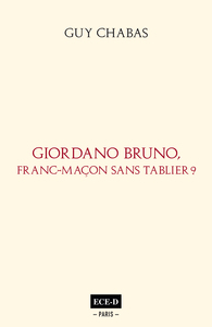 GIORDANO BRUNO, FRANC-MACON SANS TABLIER?