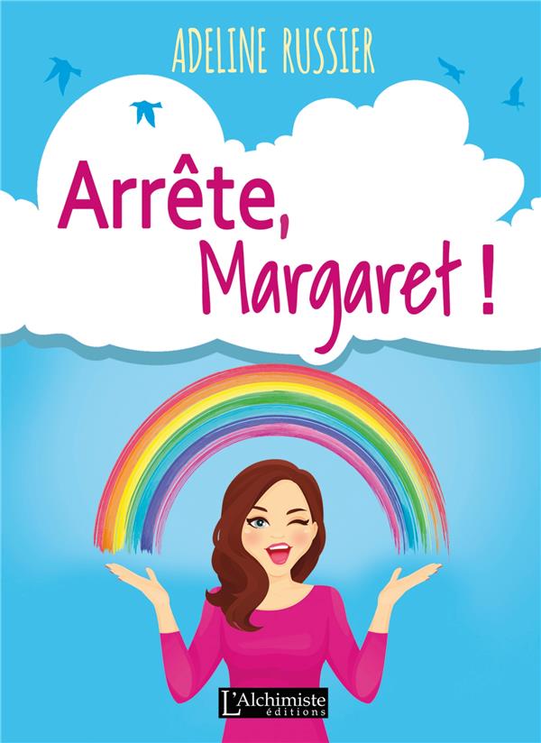 ARRETE, MARGARET ! - UN ROMAN FEEL GOOD INSPIRANT