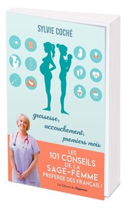 LES 101 CONSEILS DE LA SAGE-FEMME PREFEREE DES FRANCAIS !