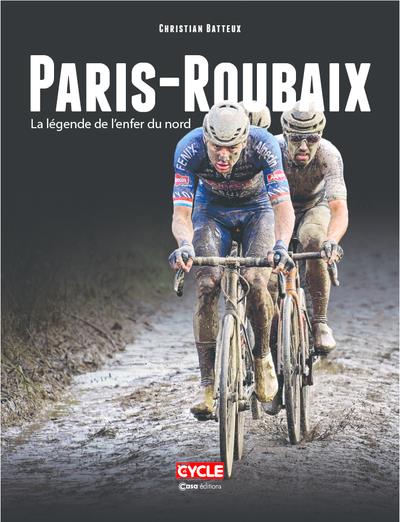 PARIS-ROUBAIX - LA LEGENDE DE L'ENFER DU NORD