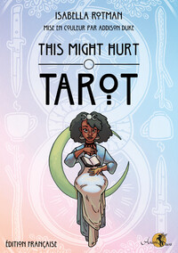 THIS MIGHT HURT TAROT - EDITION FRANCAISE