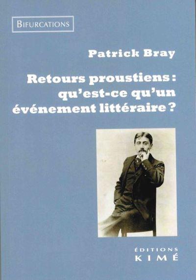 Retours proustiens - qu'est-ce qu'un evenement litteraire ?