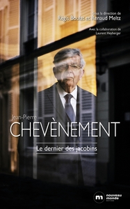 JEAN-PIERRE CHEVENEMENT - LE DERNIER DES JACOBINS
