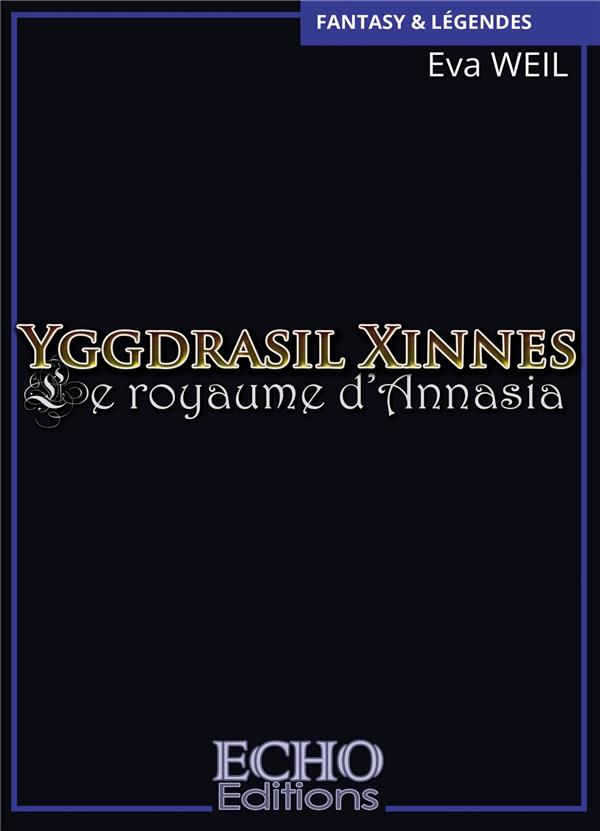 YGGDRASIL XINNES - T01 - YGGDRASIL XINNES - LE ROYAUME D'ANNASIA