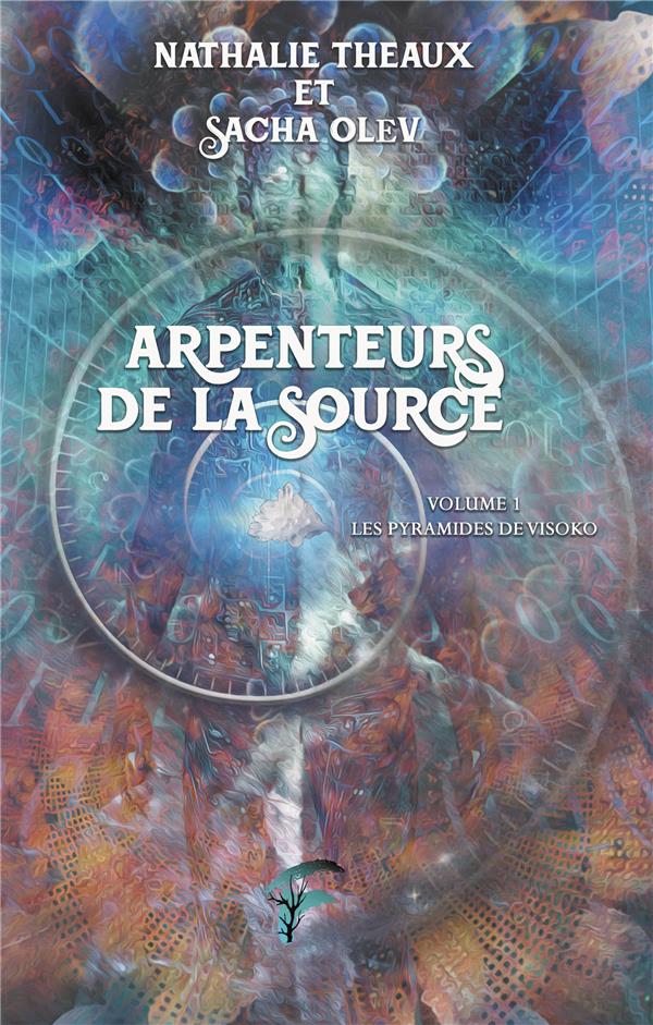 ARPENTEURS DE LA SOURCE - T01 - ARPENTEURS DE LA SOURCE - LES PYRAMIDES DE VISOKO