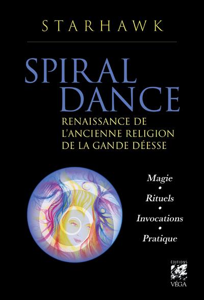 SPIRAL DANCE - RENAISSANCE DE L'ANCIENNE RELIGION DE LA GRANDE DEESSE