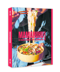 MAMAHUHU - LA CUISINE CHINOISE POP ET DECOMPLEXEE