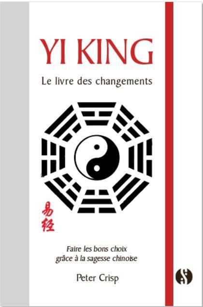 YI KING - LE LIVRE DES CHANGEMENTS