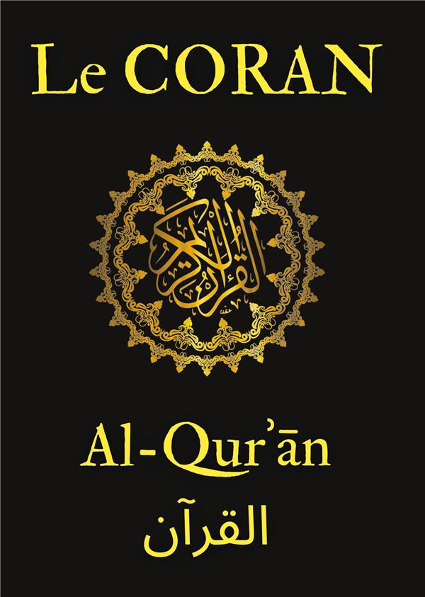 LE CORAN - LE TEXTE SACRE DE L'ISLAM