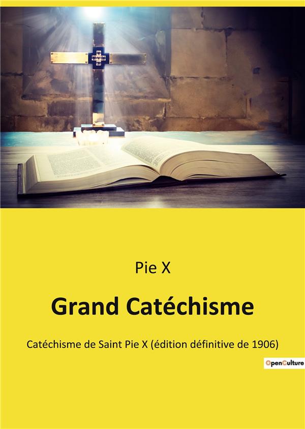 GRAND CATECHISME - CATECHISME DE SAINT PIE X EDIT